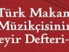 Türk Makam Müzikçisinin Seyir Defteri – II. kitabı yayınlandı 