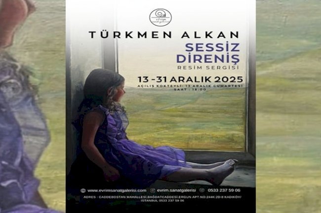 Türkmen Alkan’ın “Sessiz Direniş” Sergisi Ziyarete Açıldı