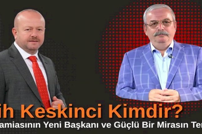 Fatih Keskinci Kimdir? Esnaf Camiasının Yeni Başkanı ve Güçlü Bir Mirasın Temsilcisi