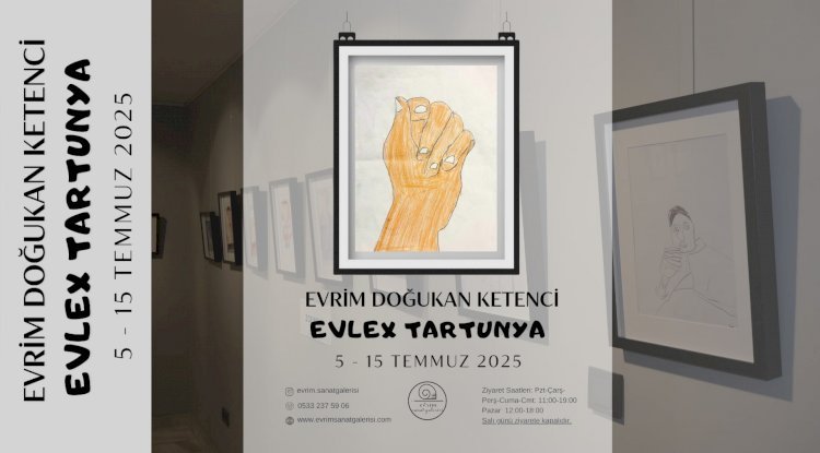 Genç Bir Yetenekten İlk Kişisel Sergi "EvlexTartunya"